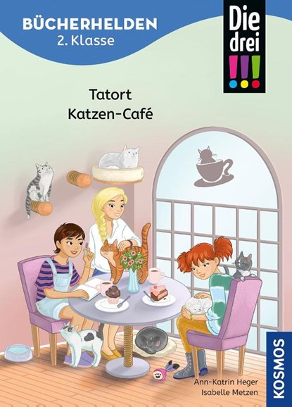 Die drei !!!, Bücherhelden 2. Klasse, Tatort Katzen-Café, Ann-Katrin Heger - Gebonden - 9783440183670