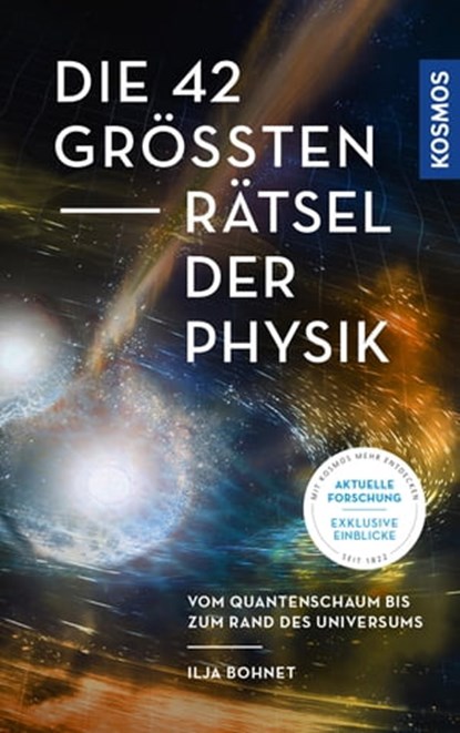 Die 42 größten Rätsel der Physik, Ilja Bohnet - Ebook - 9783440502143