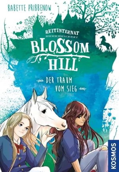 Reitinternat Blossom Hill, Der Traum vom Sieg, Babette Pribbenow - Ebook - 9783440504734