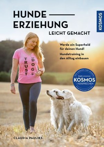 Hundeerziehung leicht gemacht, Claudia Pauliks - Ebook - 9783440513576