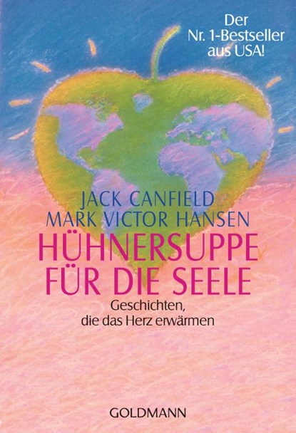 Hühnersuppe für die Seele, Jack Canfield ; Mark Victor Hansen - Paperback - 9783442132096