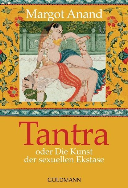 Tantra oder Die Kunst der sexuellen Ekstase, Margo Anand - Paperback - 9783442138470