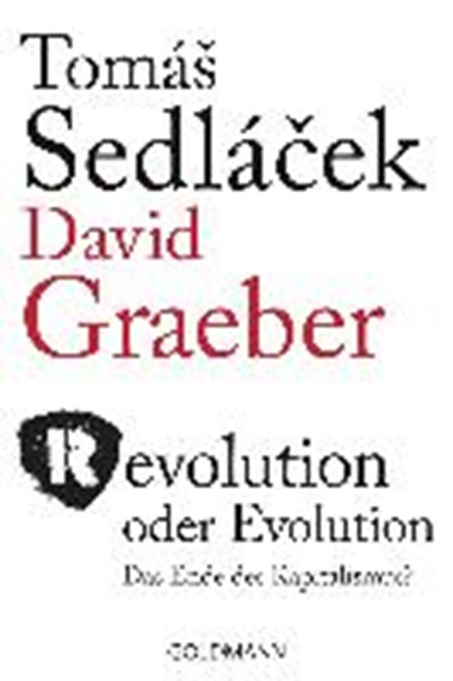 Sedlácek, T: Revolution oder Evolution, SEDLÁCEK,  Tomás ; Graeber, David - Paperback - 9783442158911