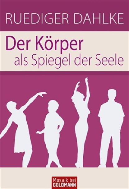 Der Körper als Spiegel der Seele, Ruediger Dahlke - Paperback - 9783442170005