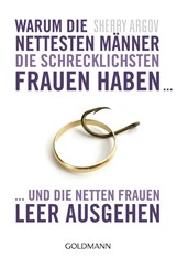 Warum die nettesten Männer die schrecklichsten Frauen haben ... - Sherry Argov - 9783442173648