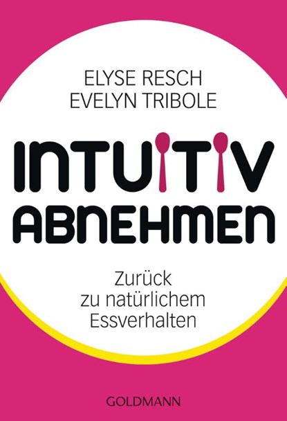 Intuitiv abnehmen, Elyse Resch ; Evelyn Tribole - Paperback - 9783442173860