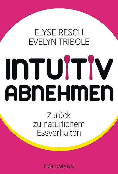 Intuitiv abnehmen, Elyse Resch ;  Evelyn Tribole - Paperback - 9783442173860