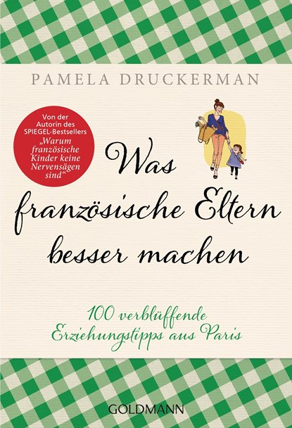 Was französische Eltern besser machen, Pamela Druckerman - Paperback - 9783442176502