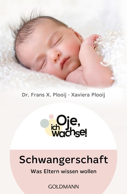 Oje, ich wachse! Schwangerschaft, Frans X. Plooij ;  Xaviera Plas - Paperback - 9783442176557