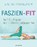 Faszien-Fit, ROXBURGH,  Lauren - Paperback - 9783442176564
