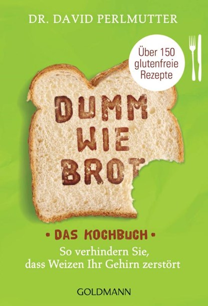 Dumm wie Brot - Das Kochbuch, David Perlmutter - Paperback - 9783442176946
