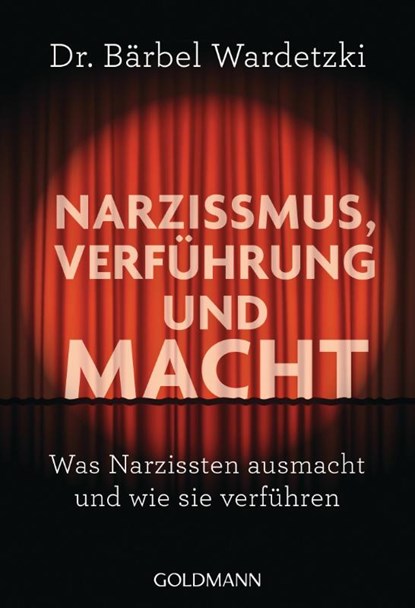 Narzissmus, Verführung und Macht, Bärbel Wardetzki - Paperback - 9783442177745