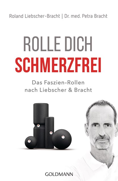 Rolle dich schmerzfrei, Petra Bracht ;  Roland Liebscher-Bracht - Paperback - 9783442178018