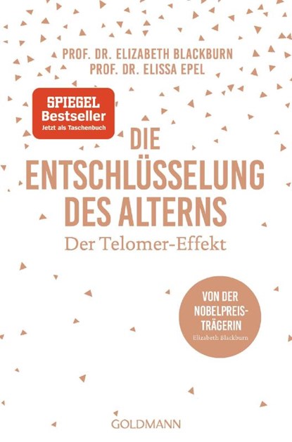 Die Entschlüsselung des Alterns, Elizabeth Blackburn ; Elissa Epel - Paperback - 9783442178452