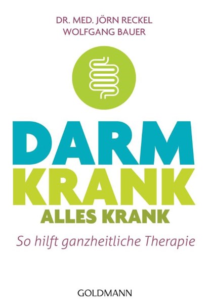 Darm krank - alles krank, Jörn Reckel ; Wolfgang Bauer - Paperback - 9783442178476