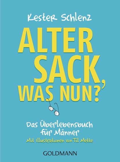 Alter Sack, was nun?, Kester Schlenz - Paperback - 9783442178803