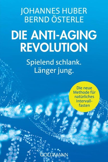 Die Anti-Aging-Revolution, Johannes Huber ; Bernd Österle - Paperback - 9783442179480