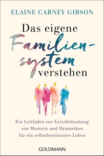 Das eigene Familiensystem verstehen, Elaine Carney Gibson - Paperback - 9783442179893