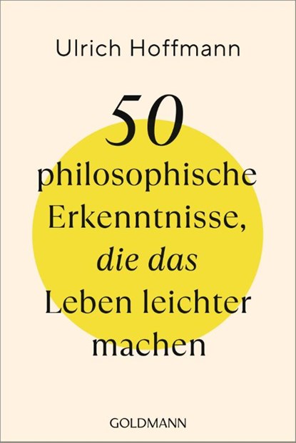 50 philosophische Erkenntnisse, die das Leben leichter machen, Ulrich Hoffmann - Paperback - 9783442180042