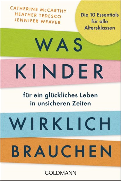 Was Kinder für ein glückliches Leben in unsicheren Zeiten wirklich brauchen, Catherine Mccarthy ; Heather Tedesco ; Jennifer Weaver - Paperback - 9783442180486