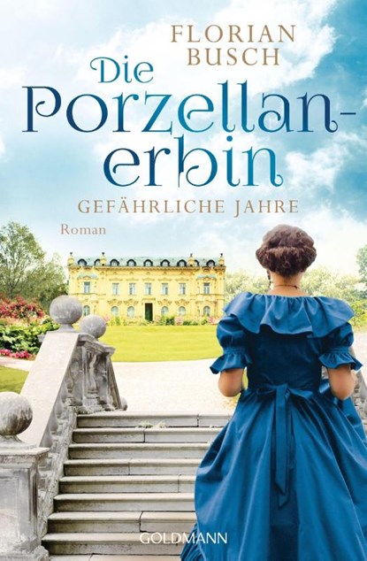 Die Porzellan-Erbin - Gefährliche Jahre, Florian Busch - Paperback - 9783442205943