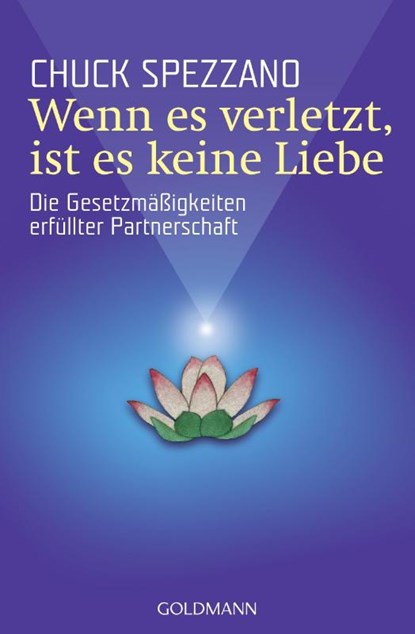 Wenn es verletzt, ist es keine Liebe, Chuck Spezzano - Paperback - 9783442217229