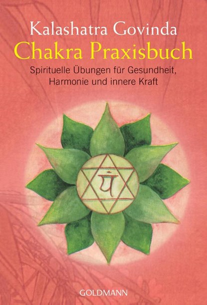 Chakra Praxisbuch, Kalashatra Govinda - Paperback - 9783442217588