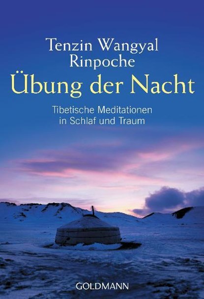 Übung der Nacht, Tenzin Wangyal Rinpoche - Paperback - 9783442218066