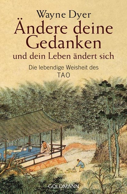 Ändere deine Gedanken - und dein Leben ändert sich, Wayne W. Dyer - Paperback - 9783442218370