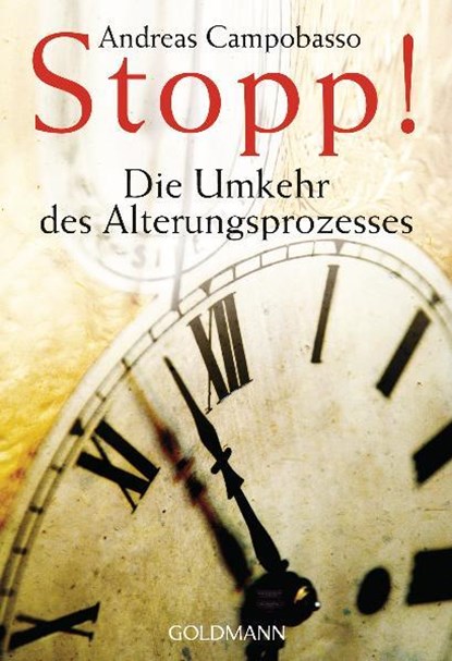 Stopp! Die Umkehr des Alterungsprozesses, Andreas Campobasso - Paperback - 9783442218585
