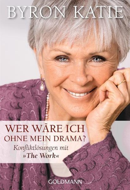 Wer wäre ich ohne mein Drama?, Byron Katie - Paperback - 9783442218851