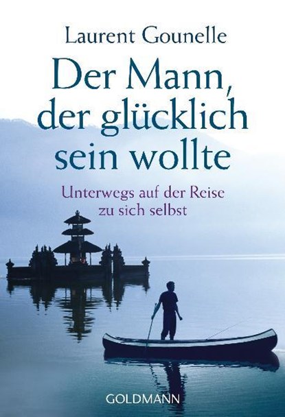 Der Mann, der glücklich sein wollte, Laurent Gounelle - Paperback - 9783442218936