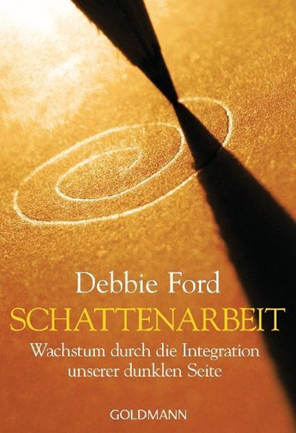 Schattenarbeit, Debbie Ford - Paperback - 9783442219834