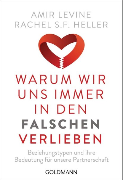 Warum wir uns immer in den Falschen verlieben, Amir Levine ; Rachel S. F. Heller - Paperback - 9783442220700