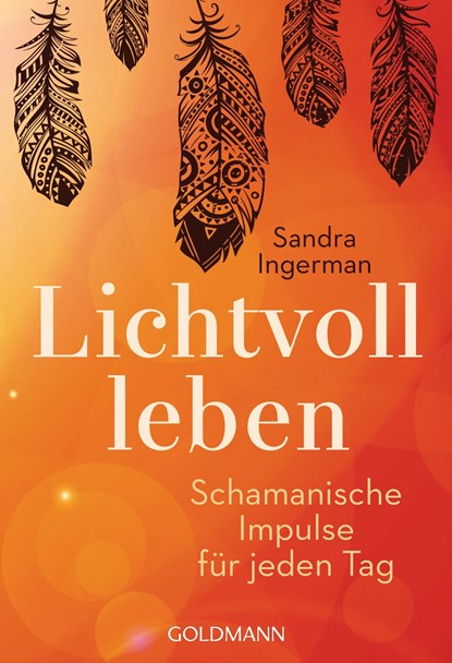 Lichtvoll leben, Sandra Ingerman - Paperback - 9783442221189