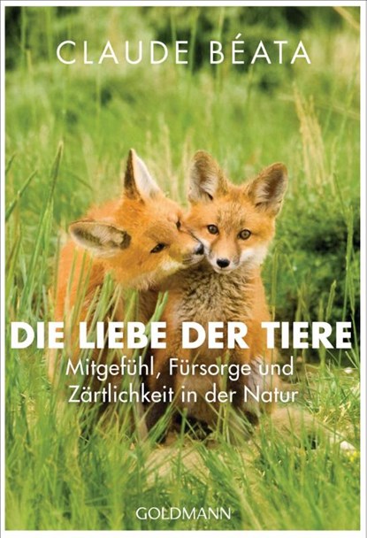 Die Liebe der Tiere, Claude Béata - Paperback - 9783442221462