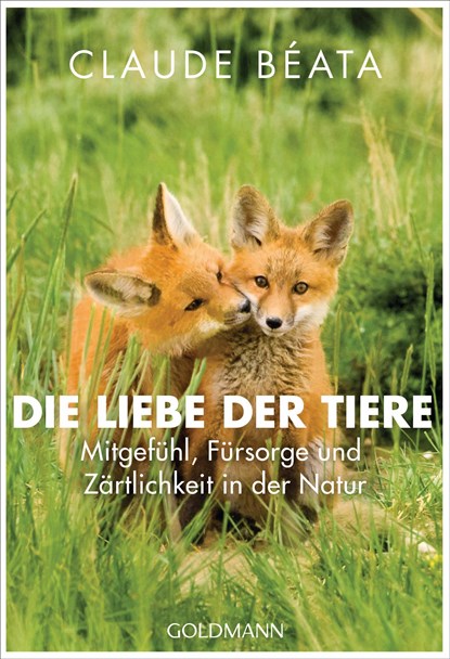 Die Liebe der Tiere, Claude Béata - Paperback - 9783442221462