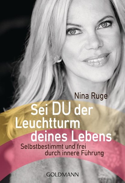 Sei DU der Leuchtturm deines Lebens, Nina Ruge - Paperback - 9783442222797