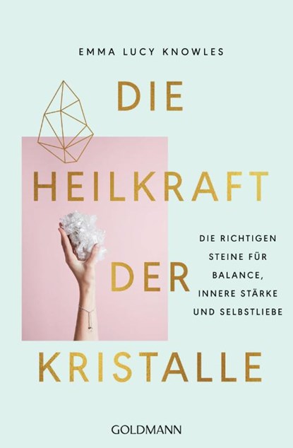 Die Heilkraft der Kristalle, Emma Lucy Knowles - Paperback - 9783442222902