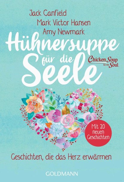 Hühnersuppe für die Seele, Jack Canfield ; Mark Victor Hansen ; Amy Newmark - Paperback - 9783442223039