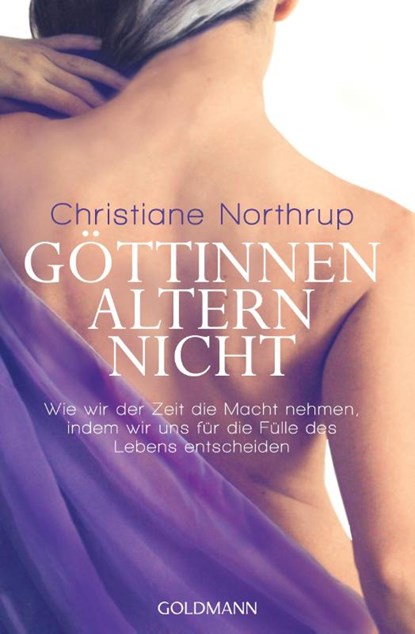 Göttinnen altern nicht, Christiane Northrup - Paperback - 9783442223077