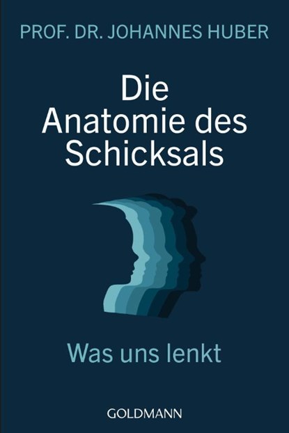 Die Anatomie des Schicksals, Johannes Huber - Paperback - 9783442223237