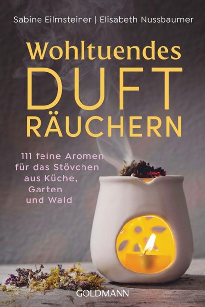 Wohltuendes Dufträuchern, Sabine Eilmsteiner ; Elisabeth Nussbaumer - Paperback - 9783442223701