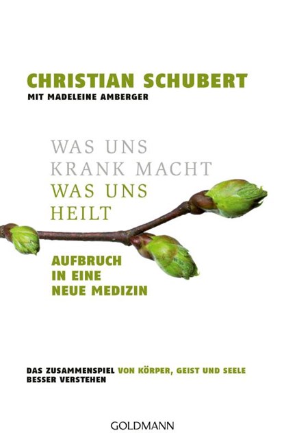 Was uns krank macht - Was uns heilt, Christian Schubert - Paperback - 9783442224081