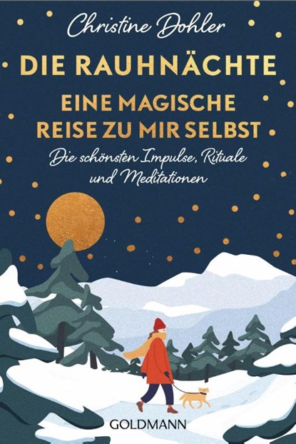 Die Rauhnächte - Eine magische Reise zu mir selbst, Christine Dohler - Paperback - 9783442224197