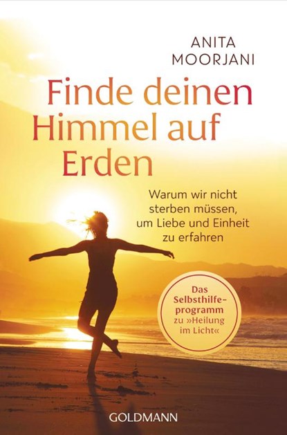 Finde deinen Himmel auf Erden, Anita Moorjani - Paperback - 9783442224289