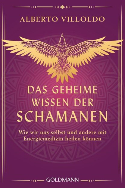 Das geheime Wissen der Schamanen, Alberto Villoldo - Paperback - 9783442224296