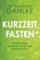 Kurzzeitfasten, Ruediger Dahlke - Paperback - 9783442224319