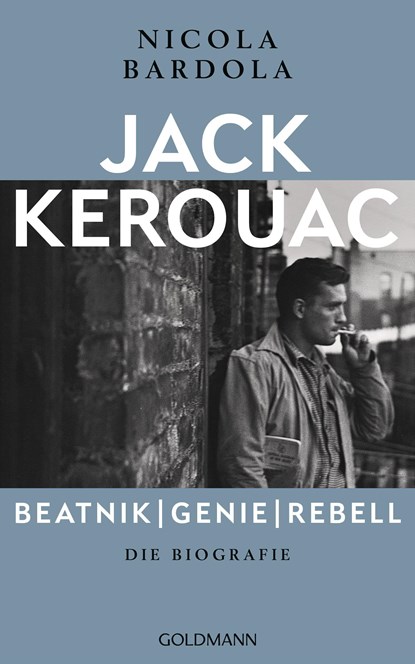 Jack Kerouac: Beatnik, Genie, Rebell, Nicola Bardola - Gebonden - 9783442316571