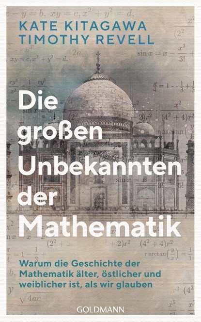 Die großen Unbekannten der Mathematik, Kate Kitagawa ; Timothy Revell - Gebonden - 9783442316847